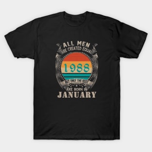 All Men are created Equal but the best are born in January T-Shirt